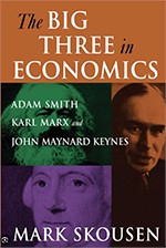 The Big Three in Economics: Adam Smith, Karl Marx, and John Maynard Keynes